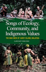 Songs of Ecology, Community, and Indigenous Values: The Mah Meri of Carey Island, Malaysia